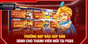 Thưởng Nạp Đầu Hấp Dẫn Dành Cho Thành Viên Mới Tại PG88