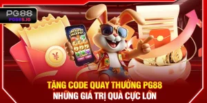 Tặng Code Quay Thưởng PG88 - Những Giá Trị Quà Cực Lớn