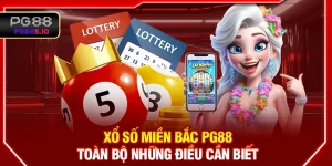Xổ Số Miền Bắc PG88 – Toàn Bộ Những Điều Cần Biết
