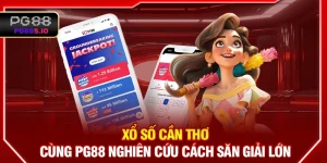 Xổ Số Cần Thơ PG88 - Hãy Cùng Nghiên Cứu Cách Săn Giải Lớn