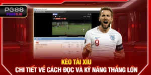 Kèo Tài Xỉu PG88 - Chi Tiết Về Cách Đọc Và Kỹ Năng Thắng Lớn