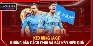 Kèo Rung Là Gì? Học Cách Chơi Và Bắt Kèo Hiệu Quả 2025