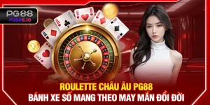 Roulette Châu Âu PG88 - Bánh Xe Số Mang Theo May Mắn Đổi Đời
