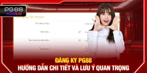 Đăng Ký PG88 - Hướng Dẫn Chi Tiết Và Lưu Ý Quan Trọng