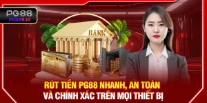 Rút Tiền PG88 Nhanh, An Toàn Và Chính Xác Trên Mọi Thiết Bị