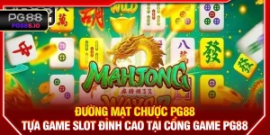 Đường Mạt Chược PG88 – Tựa Game Slot Đỉnh Cao Tại Cổng Game PG88
