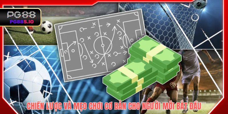 Chiến lược và mẹo chơi kèo thẻ phạt cơ bản cho người mới bắt đầu