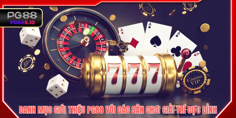 Giới thiệu PG88 - Sân chơi xứng đáng nhận được sự ủng hộ đông đảo