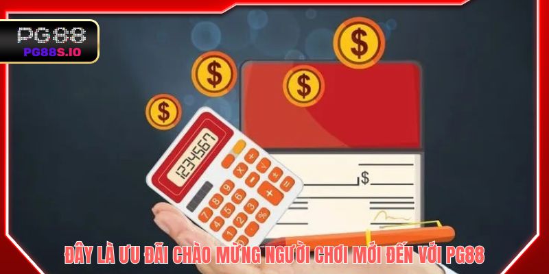 Đây là ưu đãi chào mừng người chơi mới đến với PG88