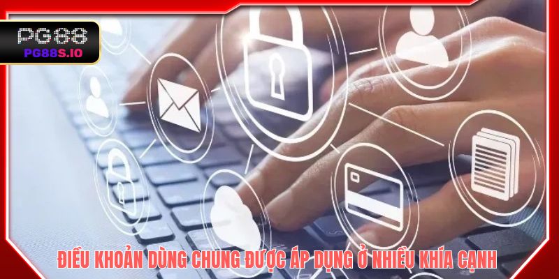 Điều khoản dùng chung được áp dụng ở nhiều khía cạnh 