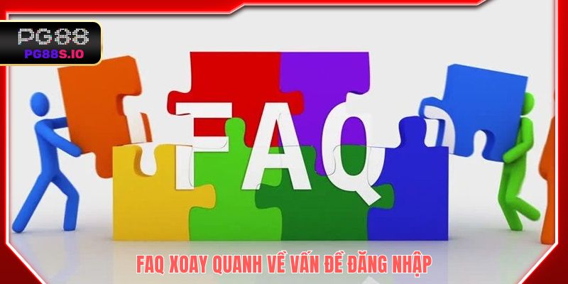 FAQ xoay quanh về vấn đề đăng nhập