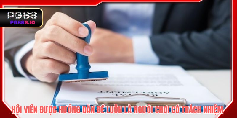 Hội viên được hướng dẫn để luôn là người chơi có trách nhiệm