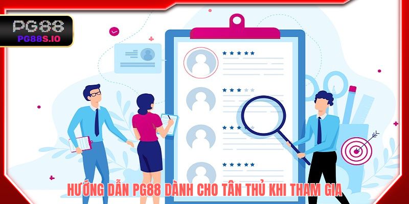 Hướng dẫn PG88 dành cho tân thủ khi tham gia