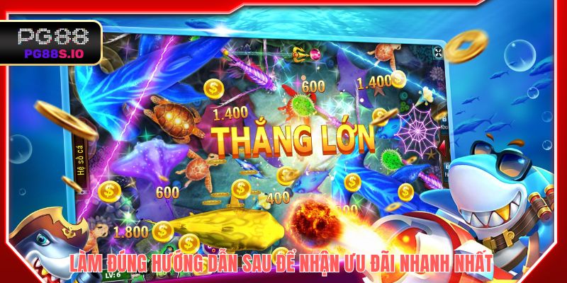 Làm đúng hướng dẫn sau để nhận ưu đãi nhanh nhất 