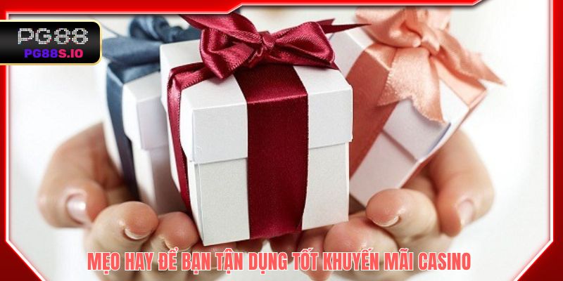 Mẹo hay để bạn tận dụng tốt khuyến mãi casino