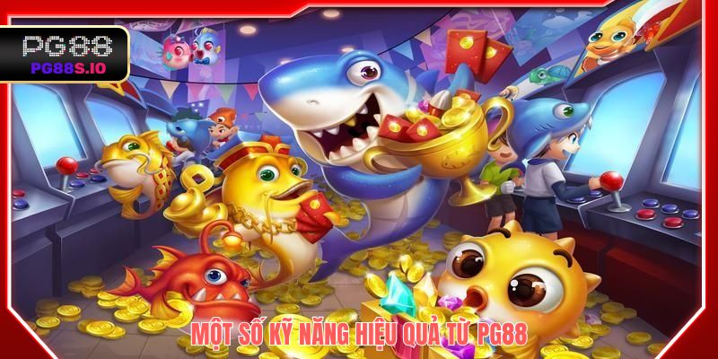 Một số kỹ năng hiệu quả từ PG88