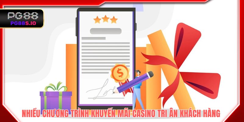 Nhiều chương trình khuyến mãi casino được lập ra tri ân khách hàng