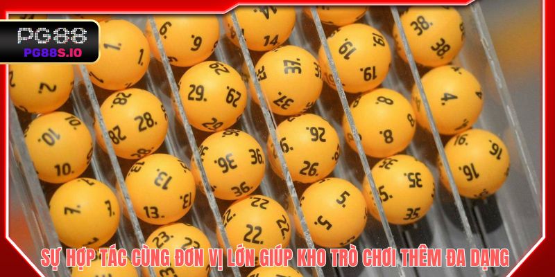 Sự hợp tác cùng đơn vị lớn giúp kho trò chơi thêm đa dạng