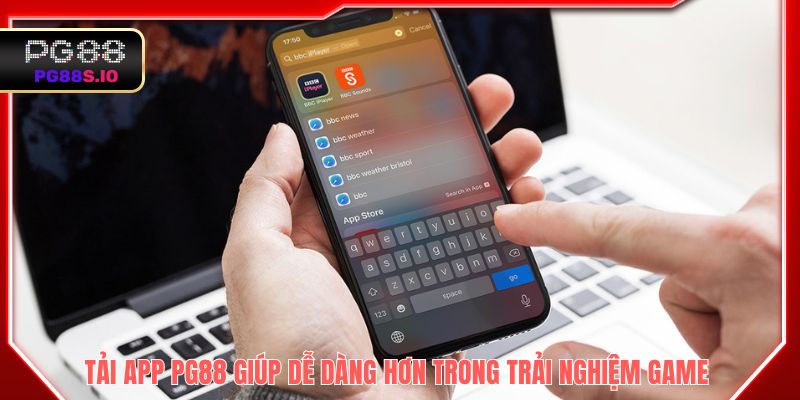 Tải app PG88 giúp dễ dàng hơn trong trải nghiệm game 