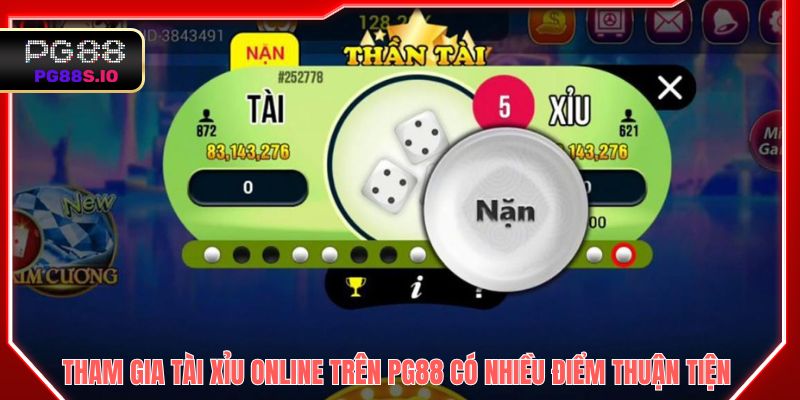 Tham gia Tài Xỉu online trên PG88 có nhiều điểm thuận tiện