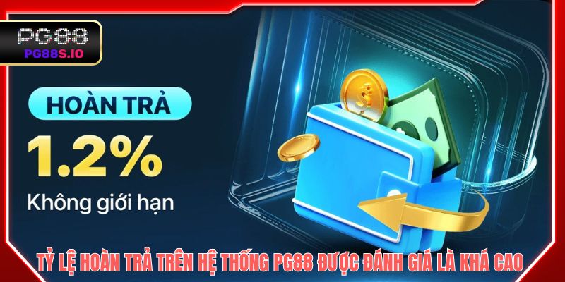 Tỷ lệ hoàn trả trên hệ thống PG88 được đánh giá là khá cao 